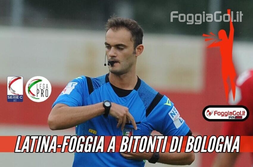  Latina-Foggia affidata a Bitonti di Bologna