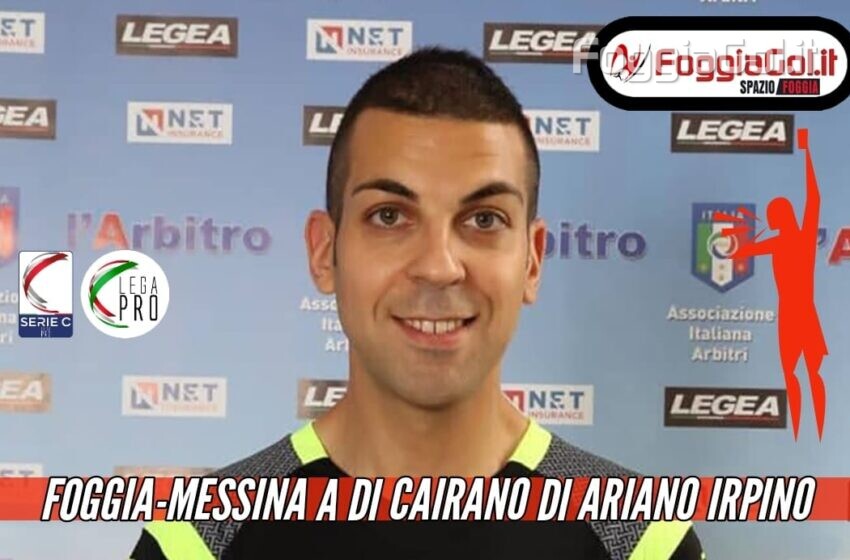  Foggia-Messina affidata a Di Cairano di Ariano Irpino