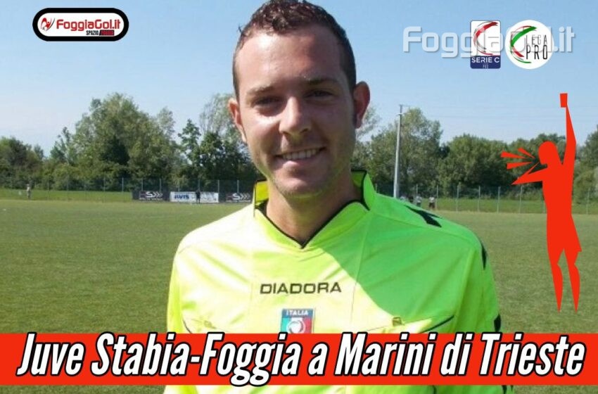  Juve Stabia-Foggia affidata a Marini di Trieste