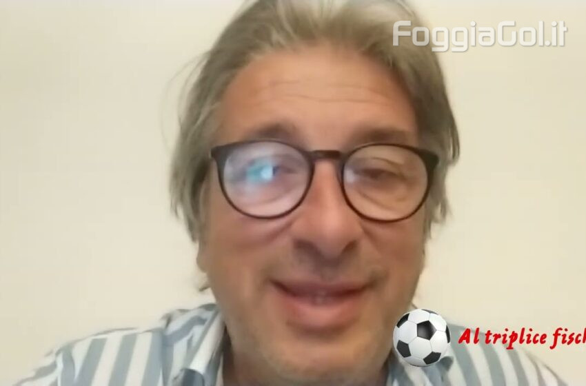  Al triplice fischio – Foggia Latina