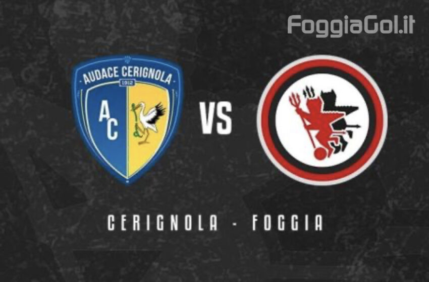  Audace Cerignola – Foggia 4-1 risultato finale ( andata primo turno playoff fase nazionale)
